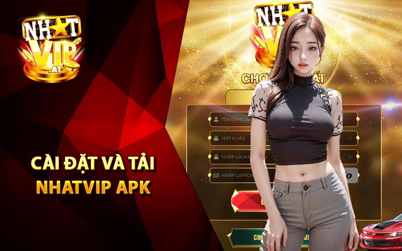 Hướng dẫn cài đặt và tải nhatvip apk